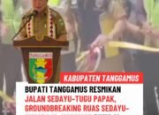 Bupati Tanggamus Resmikan Jalan Sedayu–Tugu Papak, Groundbreaking Ruas Sedayu–Sukaraja–Kanoman Dimulai