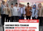 Gubernur Mirza Tekankan Dukungan Infrastruktur Nasional untuk Hilirisasi Pangan Lampung