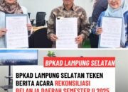 BPKAD Lampung Selatan Teken Berita Acara Rekonsiliasi Belanja Daerah Semester II 2025