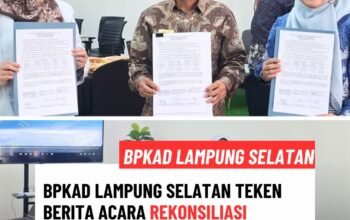 BPKAD Lampung Selatan Teken Berita Acara Rekonsiliasi Belanja Daerah Semester II 2025