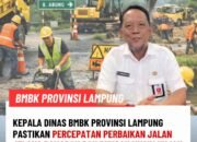 Kepala Dinas BMBK Provinsi Lampung Pastikan Percepatan Perbaikan Jalan Jelang Ramadan