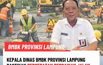 Kepala Dinas BMBK Provinsi Lampung Pastikan Percepatan Perbaikan Jalan Jelang Ramadan