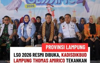LSO 2026 Resmi Dibuka, Kadisdikbud Lampung Thomas Amirico Tekankan Pembinaan Karakter Generasi Muda